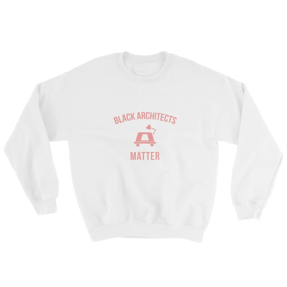 Black Architects Matter - Sweatshirt