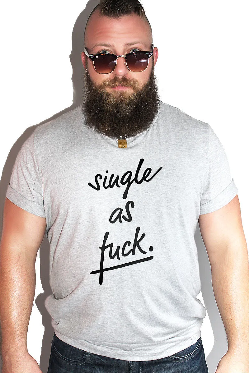 PLUS: Single as Fuck Tee- Grey