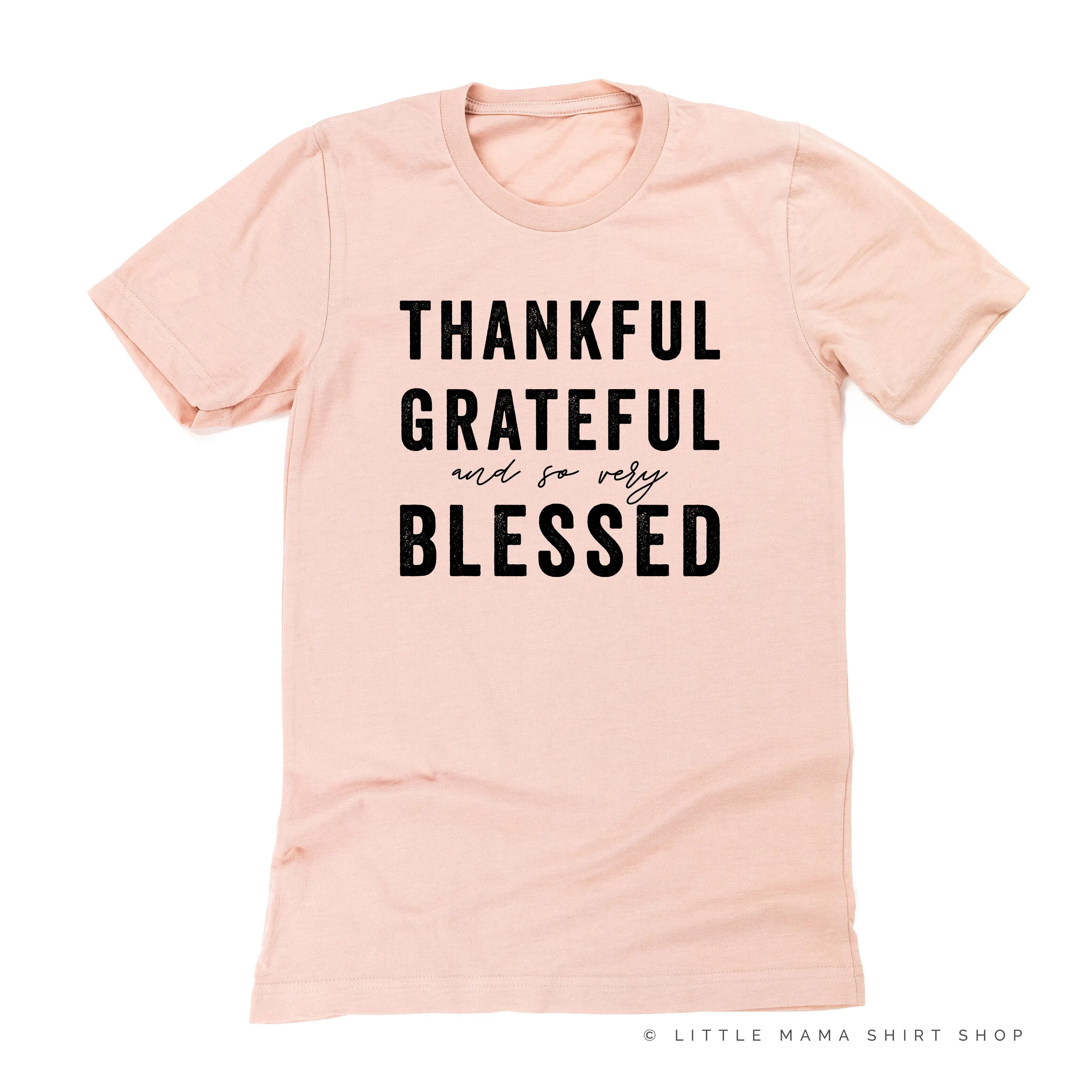 Thankful Grateful and So Very Blessed - Unisex Tee