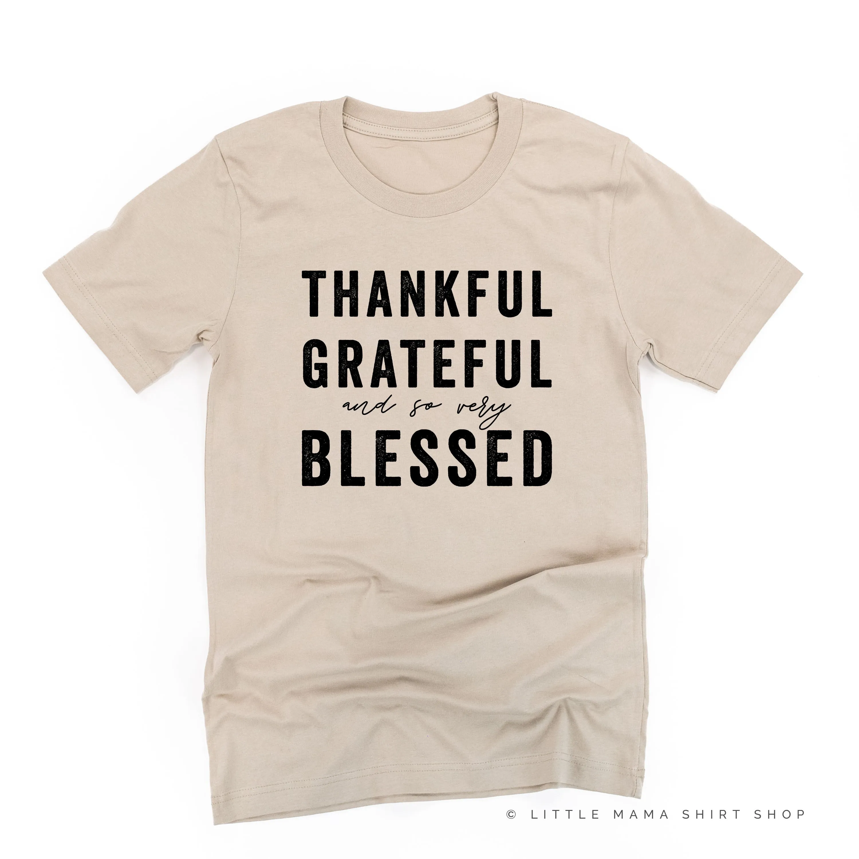 Thankful Grateful and So Very Blessed - Unisex Tee