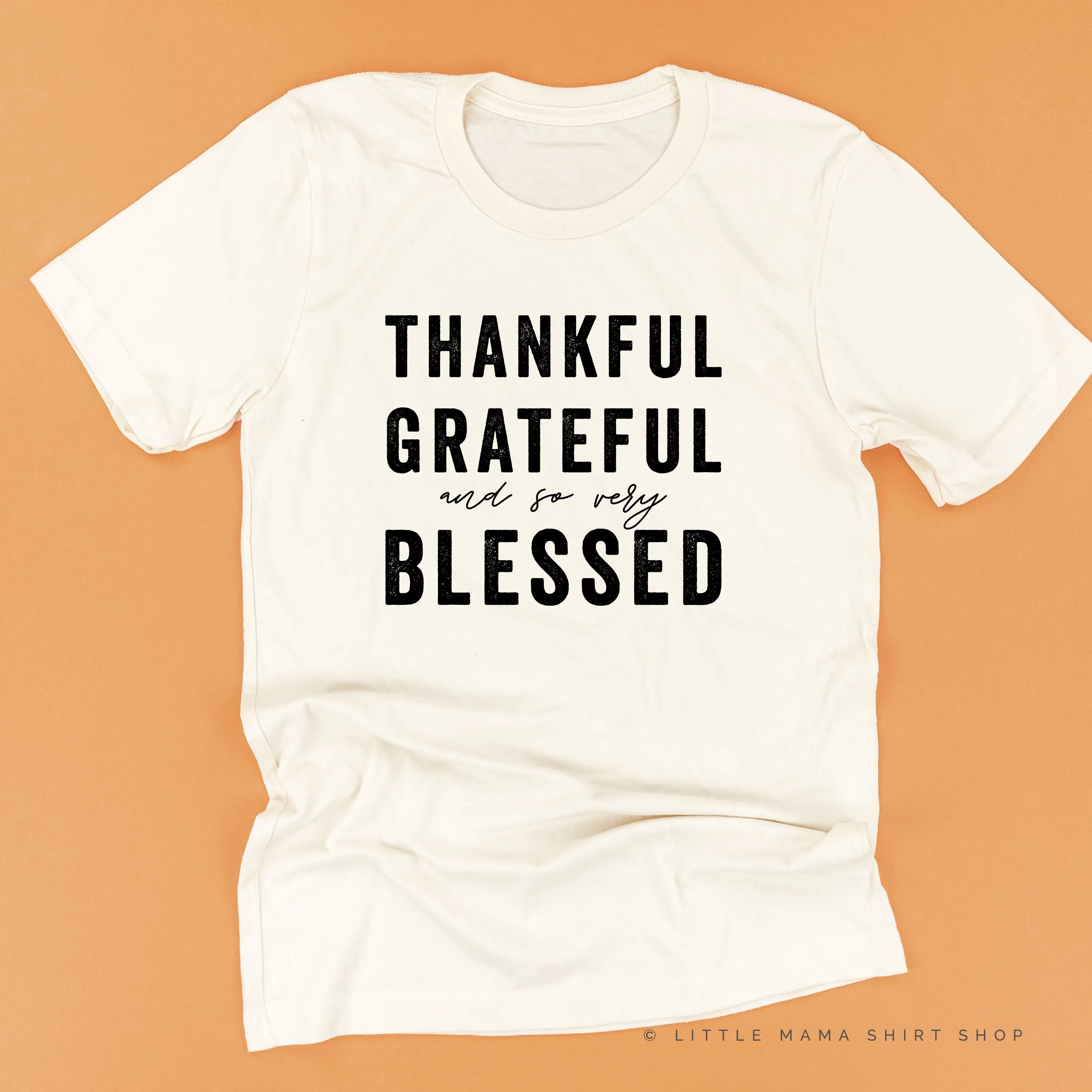Thankful Grateful and So Very Blessed - Unisex Tee